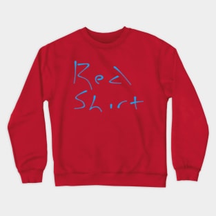 Just a Red T Shirt Crewneck Sweatshirt